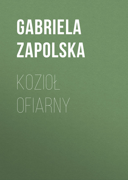Gabriela Zapolska — Kozioł ofiarny