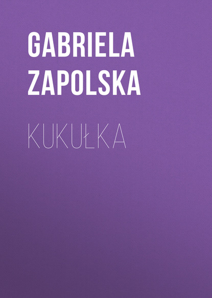 Gabriela Zapolska — Kukułka