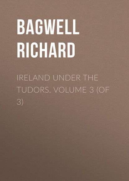 Ireland under the Tudors. Volume 3 (of 3) (Bagwell Richard). 