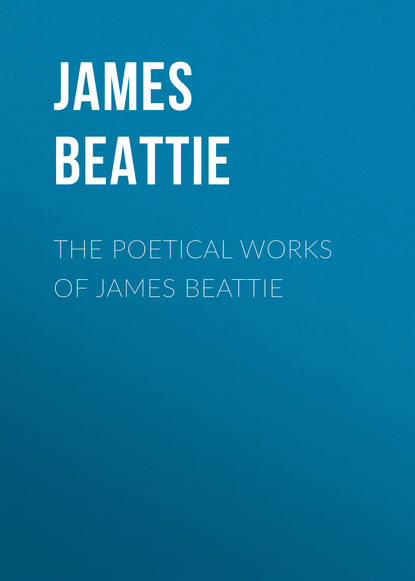 James Beattie — The Poetical Works of James Beattie