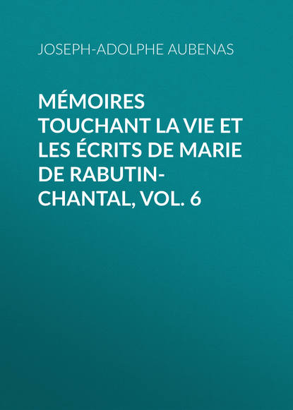 M?moires touchant la vie et les ?crits de Marie de Rabutin-Chantal, Vol. 6