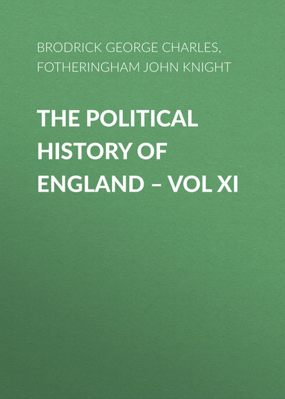 The Political History of England - Vol XI (Fotheringham John Knight). 