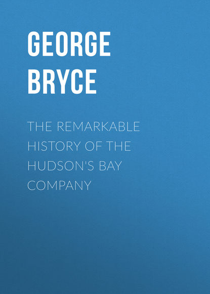 The Remarkable History of the Hudson's Bay Company (Bryce George). 