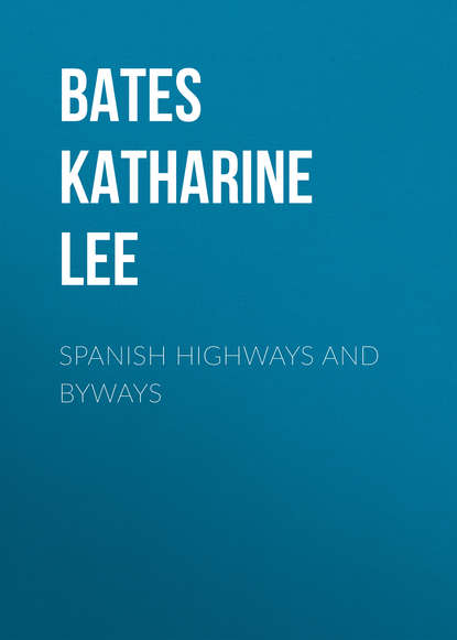 Katharine Lee Bates — Spanish Highways and Byways