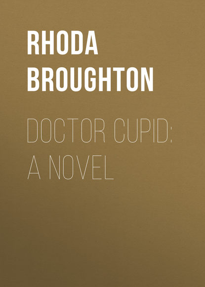 Doctor Cupid: A Novel (Broughton Rhoda). 