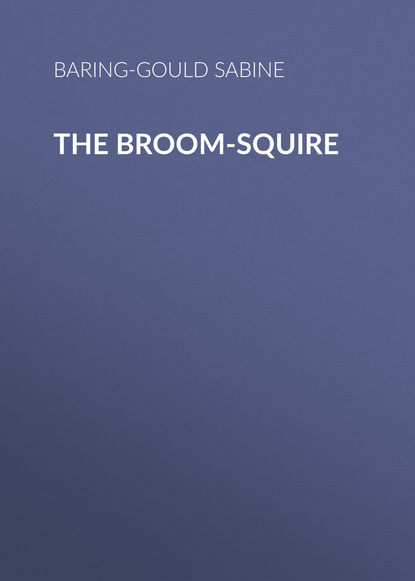 The Broom-Squire (Baring-Gould Sabine). 