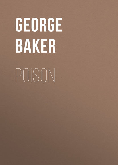 Poison (Baker George Melville). 