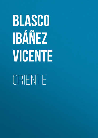 Висенте Бласко-Ибаньес — Oriente