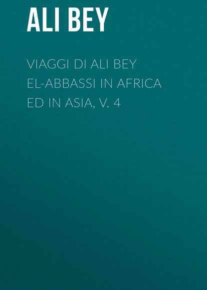 Viaggi di Ali Bey el-Abbassi in Africa ed in Asia, v. 4 (Ali Bey). 