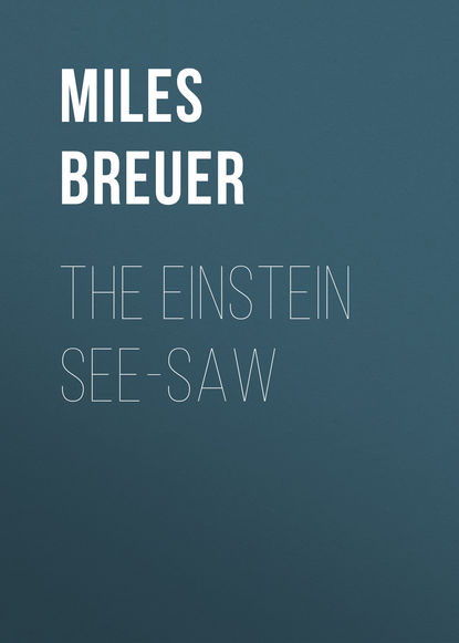 The Einstein See-Saw (Breuer Miles John). 