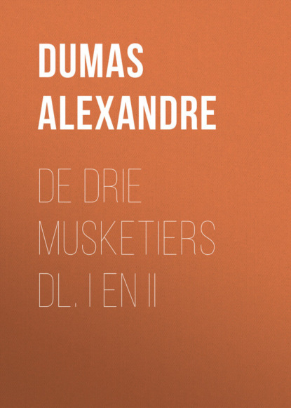 Александр Дюма — De Drie Musketiers dl. I en II