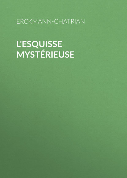 L'esquisse mystérieuse (Erckmann-Chatrian). 