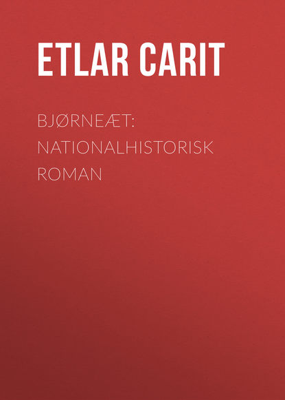 Etlar Carit — Bj?rne?t: Nationalhistorisk Roman