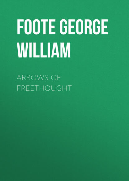 Arrows of Freethought (Foote George William). 