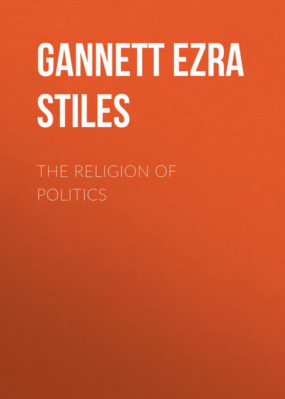 The Religion of Politics (Gannett Ezra Stiles). 