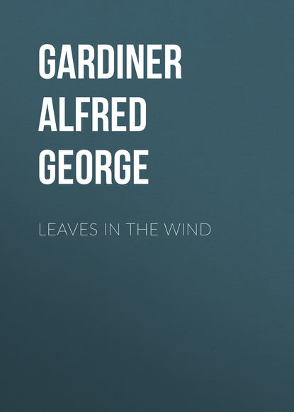 Leaves in the Wind (Gardiner Alfred George). 