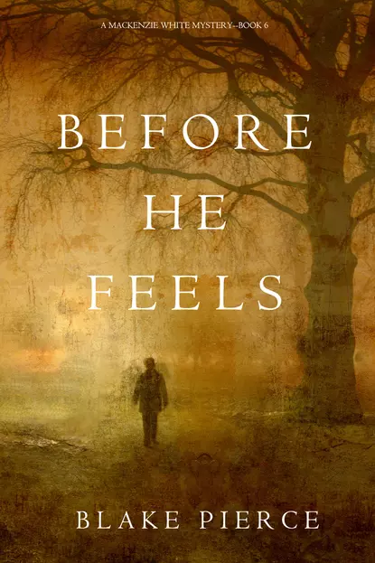 Обложка книги Before He Feels, Блейк Пирс