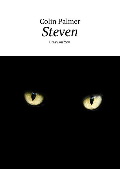 Colin Palmer — Steven. Crazy on You