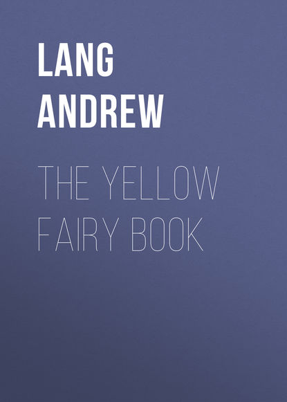 The Yellow Fairy Book (Lang Andrew). 