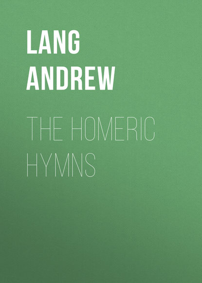 The Homeric Hymns (Lang Andrew). 