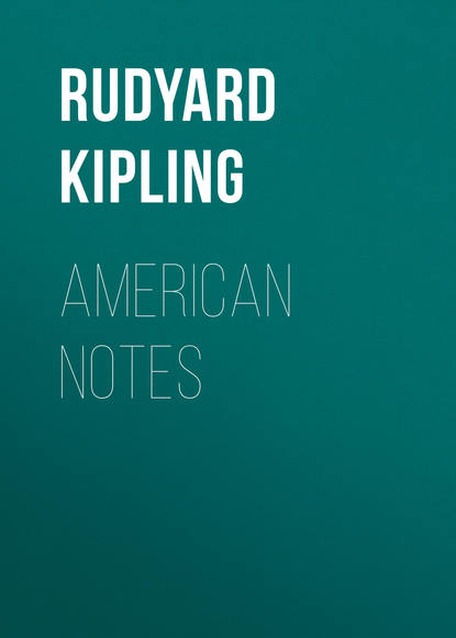 Редьярд Джозеф Киплинг — American Notes