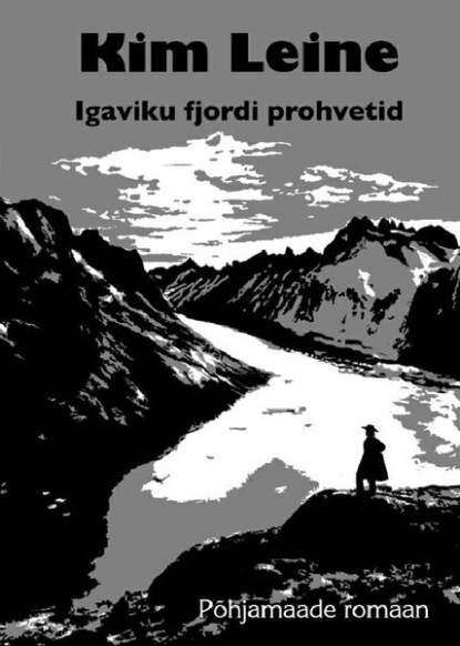 Kim Leine - Igaviku fjordi prohvetid