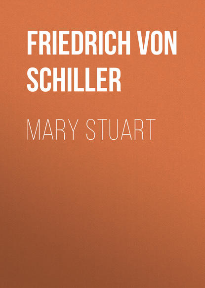 Фридрих Шиллер — Mary Stuart