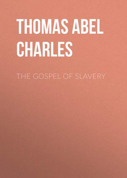 Thomas Abel Charles — The Gospel of Slavery
