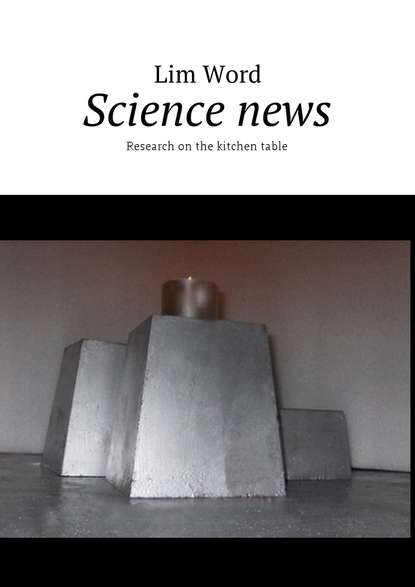Lim Word — Science news. Research on the kitchen table