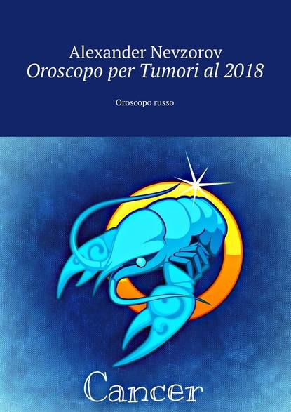 Oroscopo per Tumorial 2018. Oroscopo russo