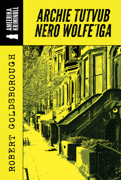 Robert Goldsborough - Archie tutvub Nero Wolfe'iga