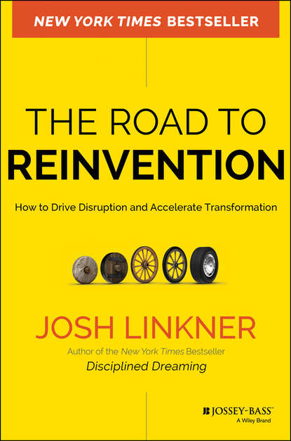 Josh Linkner — The Road to Reinvention. How to Drive Disruption and Accelerate Transformation