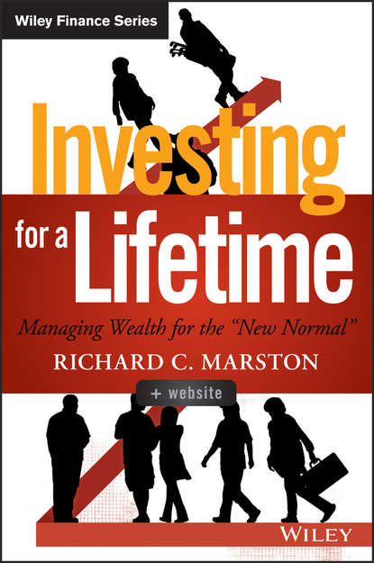 Richard Marston C. - Investing for a Lifetime. Managing Wealth for the "New Normal"