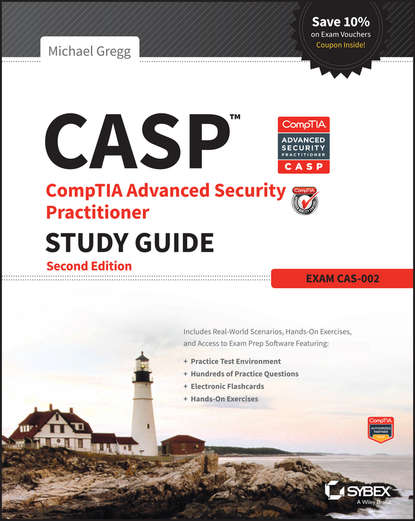 Michael  Gregg - CASP CompTIA Advanced Security Practitioner Study Guide. Exam CAS-002
