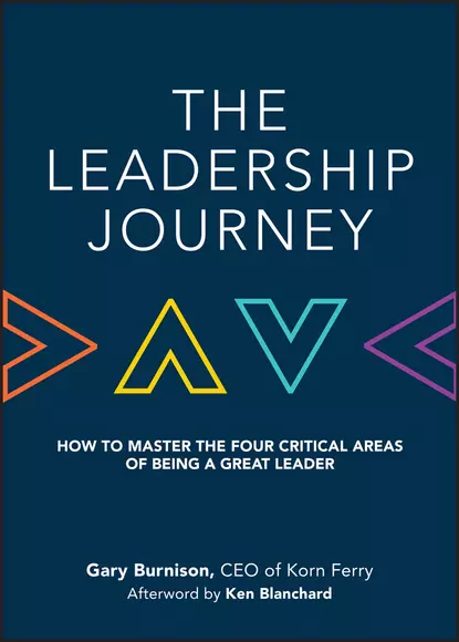 Обложка книги The Leadership Journey. How to Master the Four Critical Areas of Being a Great Leader, Ken Blanchard