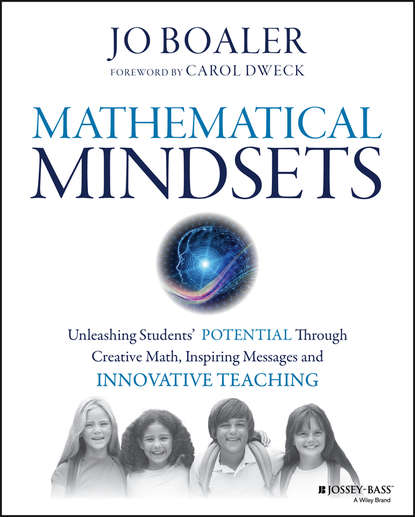 Джо Боулер — Mathematical Mindsets. Unleashing Students' Potential through Creative Math, Inspiring Messages and Innovative Teaching