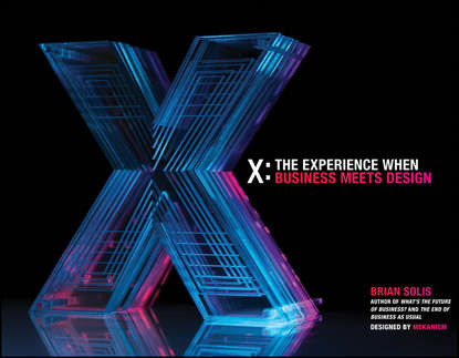 Brian  Solis - X. The Experience When Business Meets Design