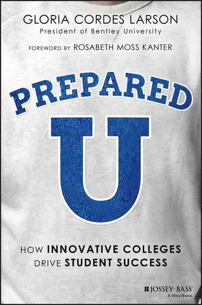 Обложка книги PreparedU. How Innovative Colleges Drive Student Success, Rosabeth Kanter Moss