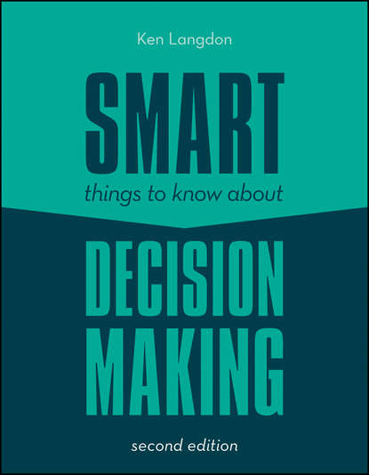 Ken  Langdon - Smart Things to Know About Decision Making