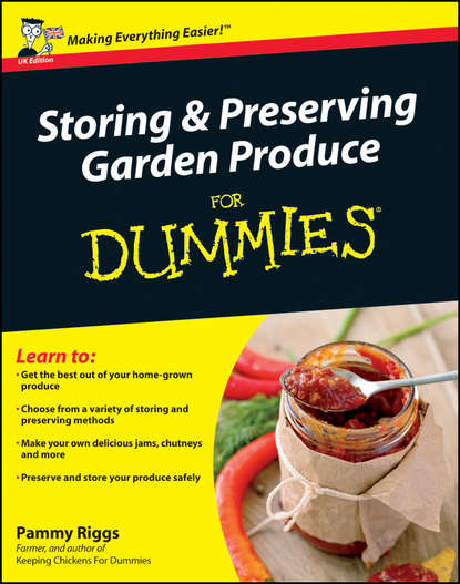 Pammy  Riggs - Storing and Preserving Garden Produce For Dummies