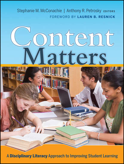 Content Matters. A Disciplinary Literacy Approach to Improving Student Learning (Anthony Petrosky R.). 