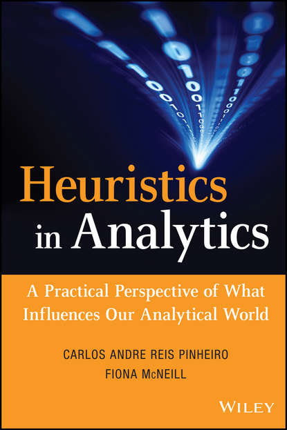 Fiona  McNeill - Heuristics in Analytics. A Practical Perspective of What Influences Our Analytical World