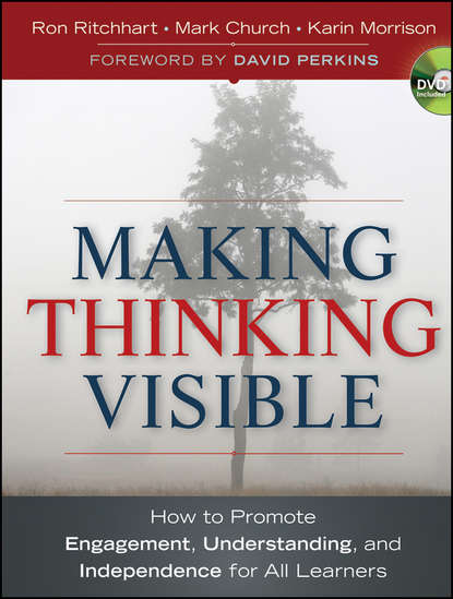 Ron  Ritchhart - Making Thinking Visible. How to Promote Engagement, Understanding, and Independence for All Learners