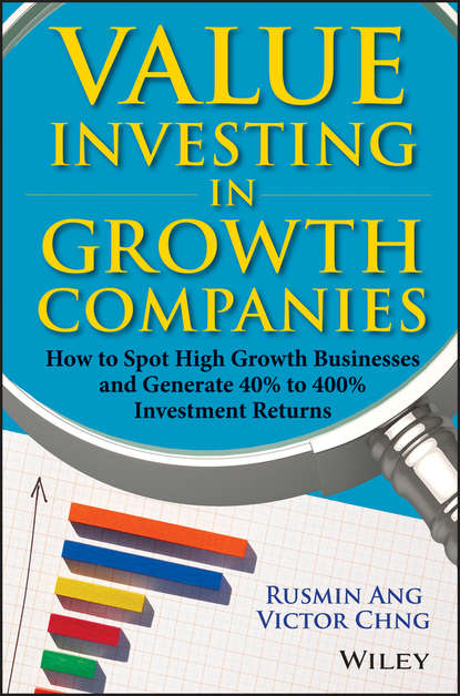Rusmin  Ang - Value Investing in Growth Companies. How to Spot High Growth Businesses and Generate 40% to 400% Investment Returns