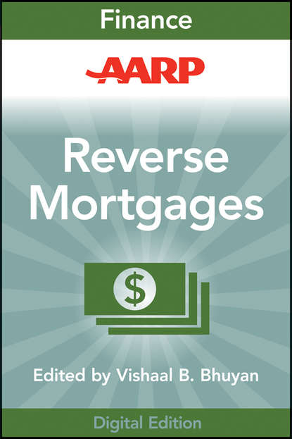 Vishaal Bhuyan B. - AARP Reverse Mortgages and Linked Securities. The Complete Guide to Risk, Pricing, and Regulation
