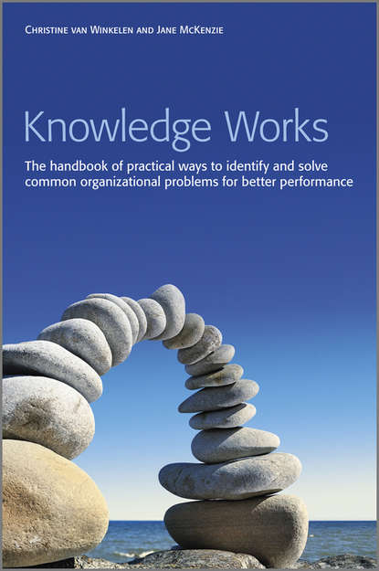 Jane  McKenzie - Knowledge Works. The Handbook of Practical Ways to Identify and Solve Common Organizational Problems for Better Performance