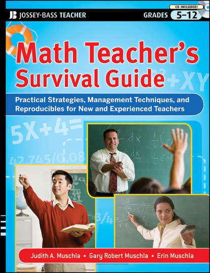 Erin Muschla — Math Teacher's Survival Guide: Practical Strategies, Management Techniques, and Reproducibles for New and Experienced Teachers, Grades 5-12