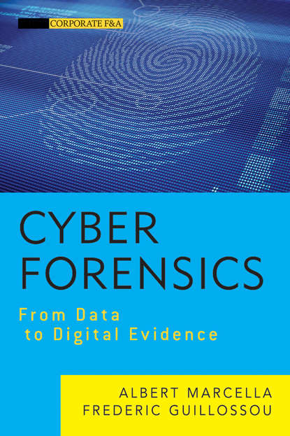 Frederic  Guillossou - Cyber Forensics. From Data to Digital Evidence