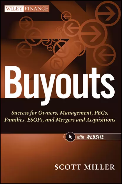 Обложка книги Buyouts. Success for Owners, Management, PEGs, ESOPs and Mergers and Acquisitions, Scott Miller D