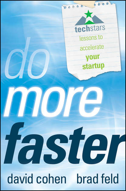 David  Cohen - Do More Faster. TechStars Lessons to Accelerate Your Startup